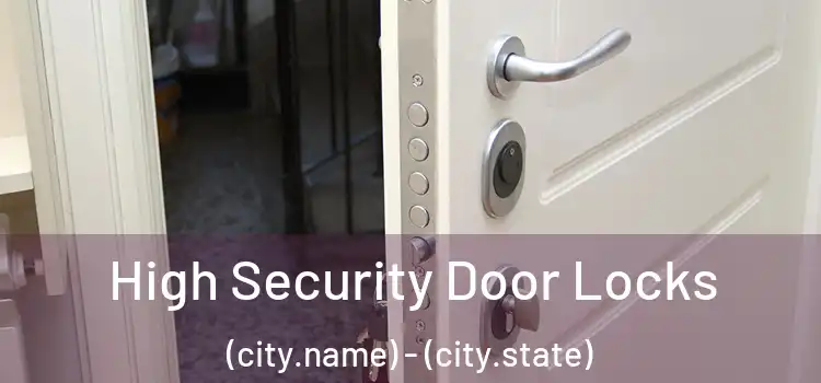 High Security Door Locks (city.name) - (city.state)