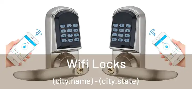 Wifi Locks (city.name) - (city.state)